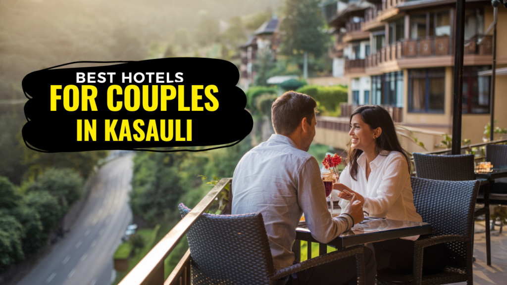 कसौली में बेस्ट बजट होटल | Best Hotels in Kasauli Mall Road for Couples in Hindi